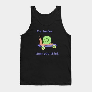 I'm Faster Than You Think Tank Top